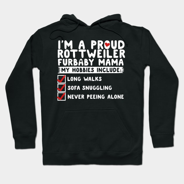 I'm A Proud Rottweiler Furbaby Mama Hoodie by thingsandthings